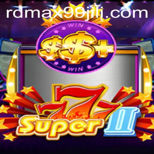 Discover the Thrilling World of Super777II with RDMax99